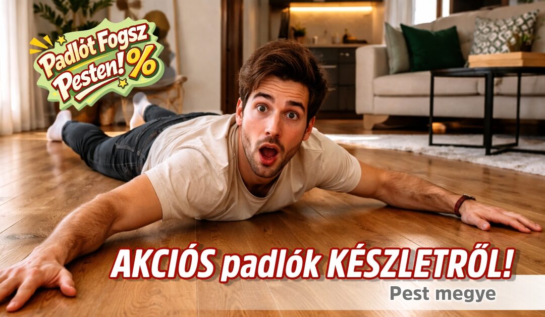 Pest megyei készletes padló akció
