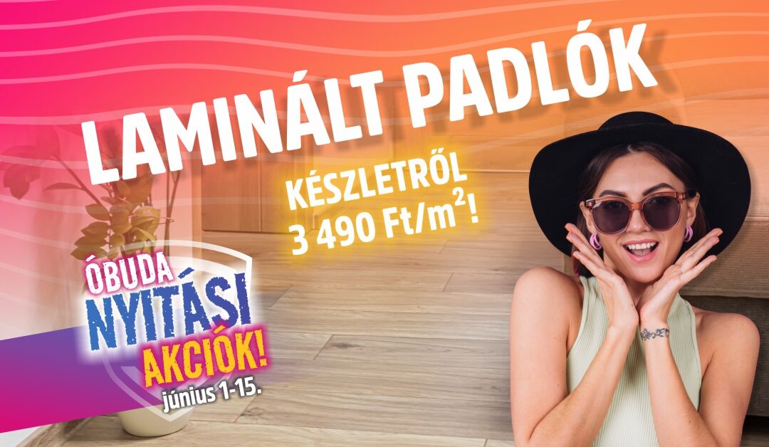 ÓBUDA Nyitási AKCIÓK – június 1-15.!